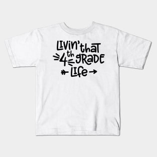 Livin' That 4th Grade Life Funny Kids Back to School Kids T-Shirt